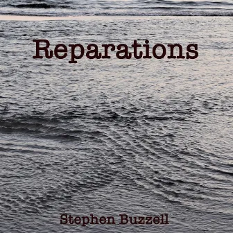 Reparations by Stephen Buzzell