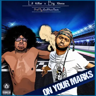 On Your Marks by Big Xhosa