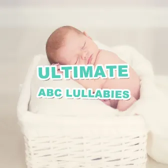 #5 Ultimate ABC Lullabies by Unknown Artist