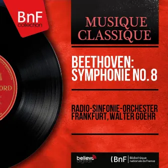 Beethoven: Symphonie No. 8 (Mono Version) by Radio-Sinfonie Orchester Frankfurt