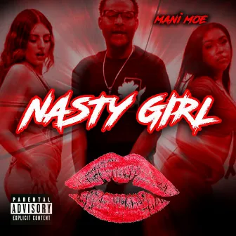 Nasty Girl by Mani Moe