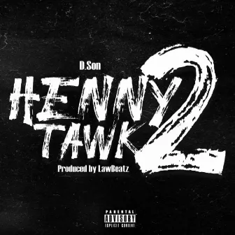 Henny Tawk 2 by D.SON