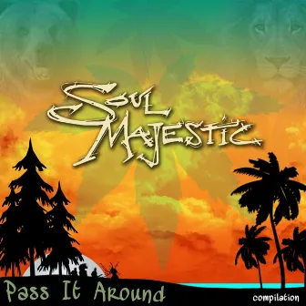 Pass It Around by Soul Majestic