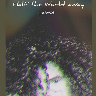 Half the World Away (Cover) by JØNNA