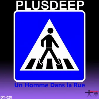 Un Homme Dans la Rue by PlusDeep