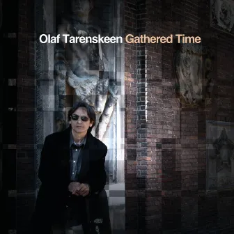 Gathered Time by Olaf Tarenskeen