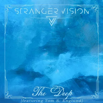 The Deep by Stranger Vision