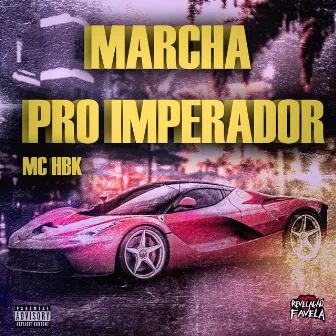 Marcha pro Imperador by MC HBK