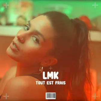 Tout est frais by LMK