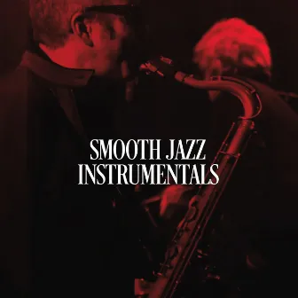 Smooth Jazz Instrumentals by Lounge Jazz Bar