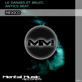 Mexico by Le Danses et Bruit