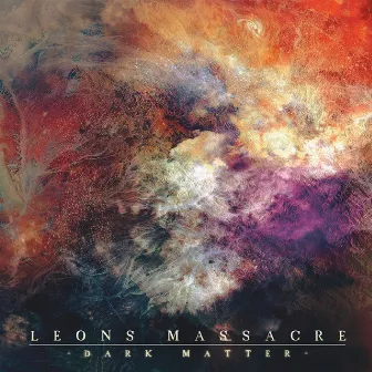 Dark Matter by Leons Massacre