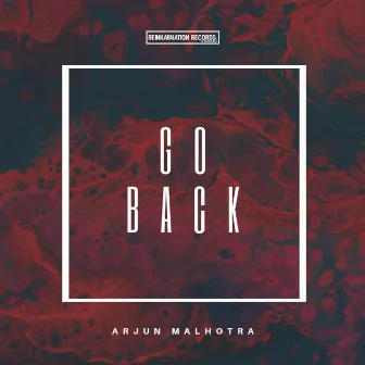 Go Back by Arjun Malhotra