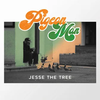 Pigeon Man by Jesse the Tree