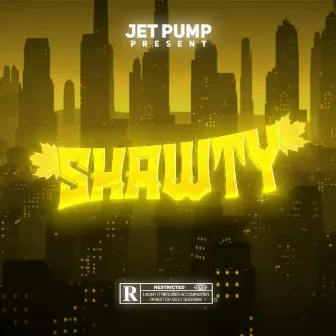 Shawty by Jet Pump