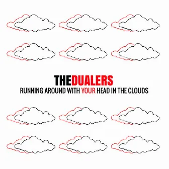 Running Around with Your Head in the Clouds - Single by The Dualers