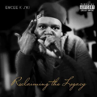 Reclaiming the legacy by Emcee K Ski