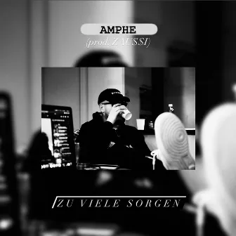 Zu viele Sorgen by AMPHE