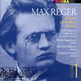 Reger: Piano Chamber Music, Vol. 1 by Siegfried Mauser