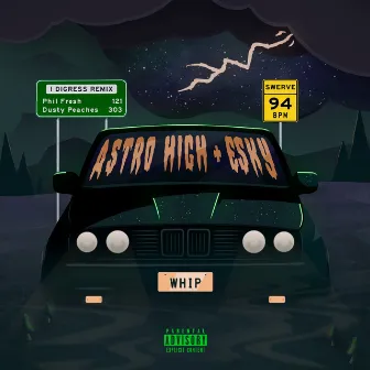 Whip (I Digress Remix) by Astro High