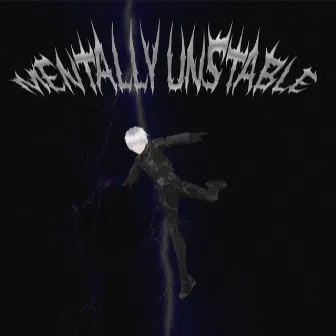 MENTALLY UNSTABLE by CVRXWD