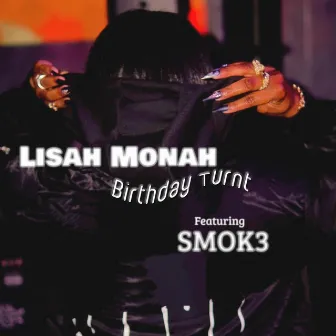 Birthday Turnt (Radio Edit) by Lisah Monah