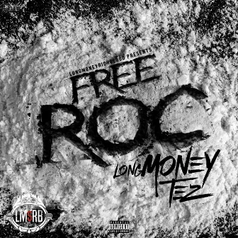 Free Roc by LongMoneyTez