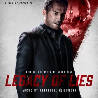 Legacy Of Lies (Original Motion Picture Soundtrack) by Arkadiusz Reikowski