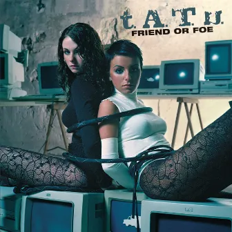 Friend Or Foe by t.A.T.u.