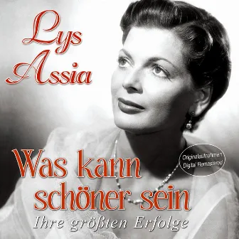 Was kann schöner sein – Ihre größten Erfolge by Lys Assia