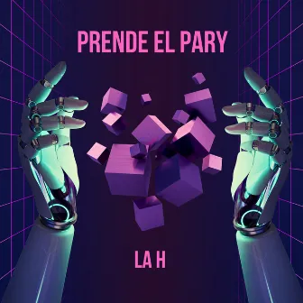 Prende el Pary by La H