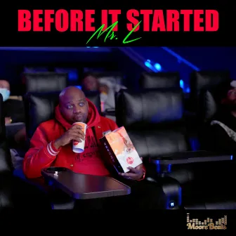 Before It Started (The Popcorn Edition) by Mr. L