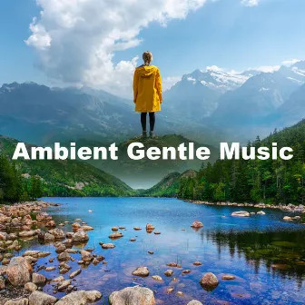 Ambient Gentle Music by Relaxing Forest Sounds