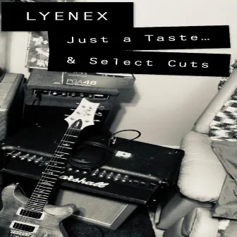 Just a Taste...& Select Cuts by Lyenex