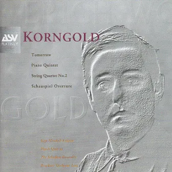 Korngold: Schauspiel Overture, Piano Quintet, String Quartet No.2, Tomorrow by Gigi Mitchell-Velasco