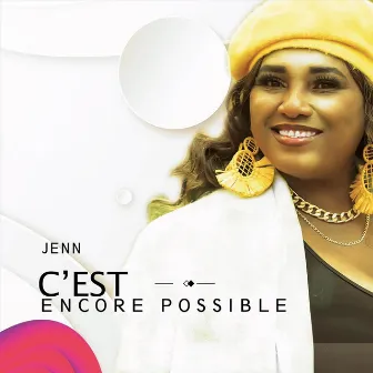 C'est Encore Possible by Jenn