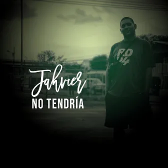 No tendría by Jahvier