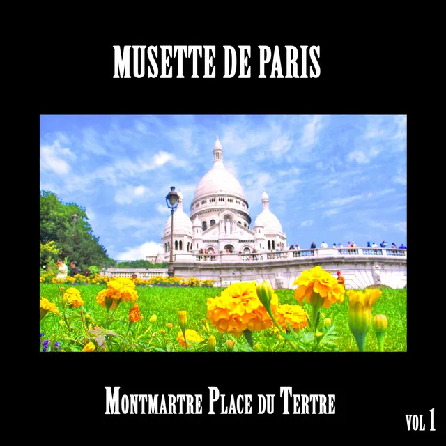 Musette de Paris, Montmartre Place du Tertre Vol 1