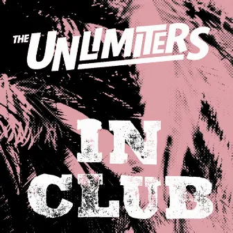 In Club by The Unlimiters