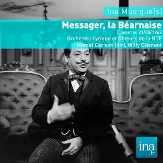 La Bearnaise, A. Messager, Concert du 21/08/1962, Orchestre Lyrique de la RTF, Marcel Cariven (dir) by Marcel Cariven