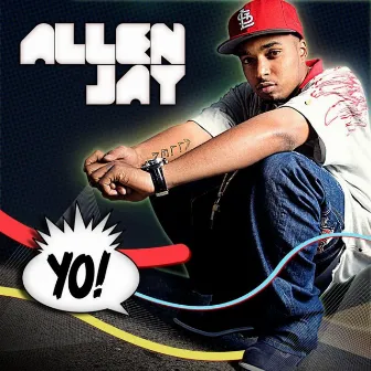 Yo! by Allen Jay