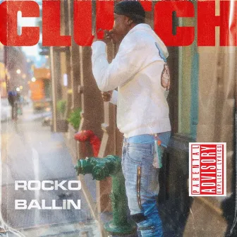 Clutch by Rocko Ballin