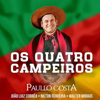 Os Quatro Campeiros by Paullo Costa