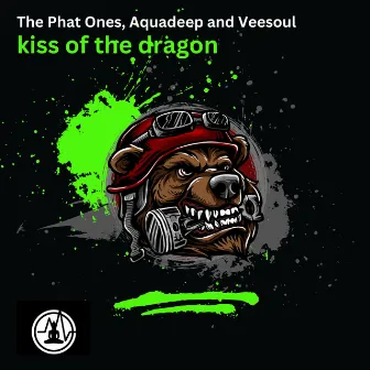 Kiss Of The Dragon by The Phat Ones