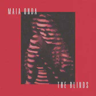 The Blinds by Maia Onda