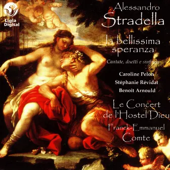 Stradella : La bellissima speranza (Cantate, duetti e sinfonia) by Franck-Emmanuel Comte