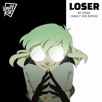 Loser (Vault Kid Remix) by Koge