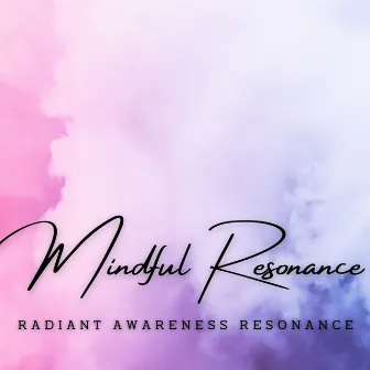 Mindful Resonance: Meditative Melodies for Focus by Mr. Sandman