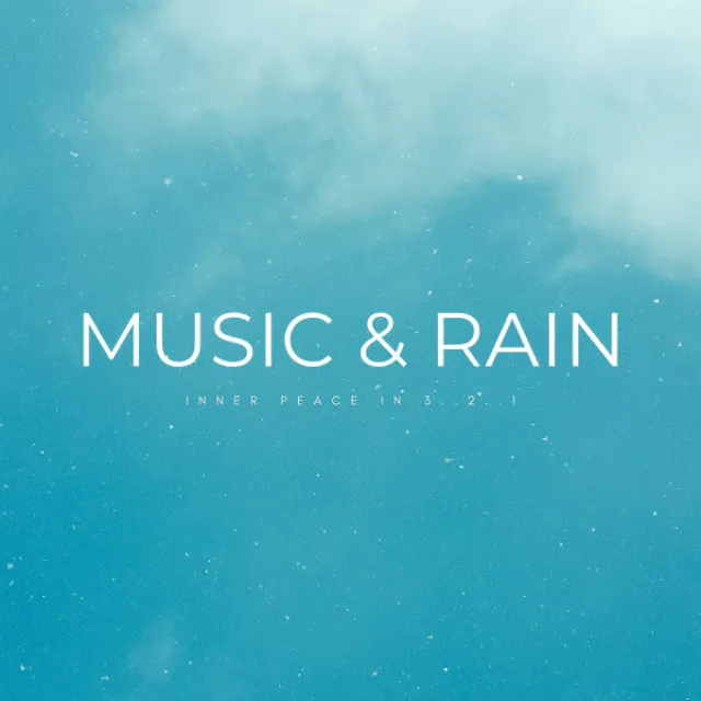 Music & Rain: Inner Peace In 3..2..1