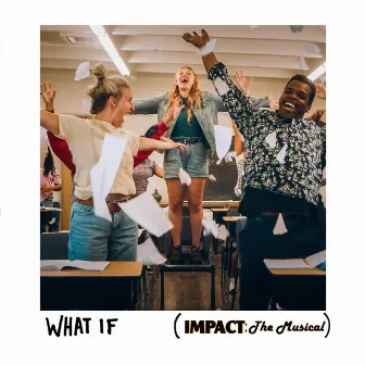 What If (Impact: The Musical) by Jacqueline Emerson